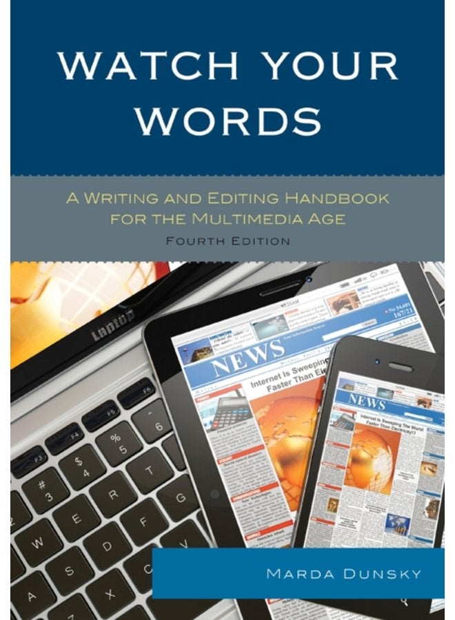 Watch Your Words A Writing and Editing Handbook for the Multimedia Age - Hardback