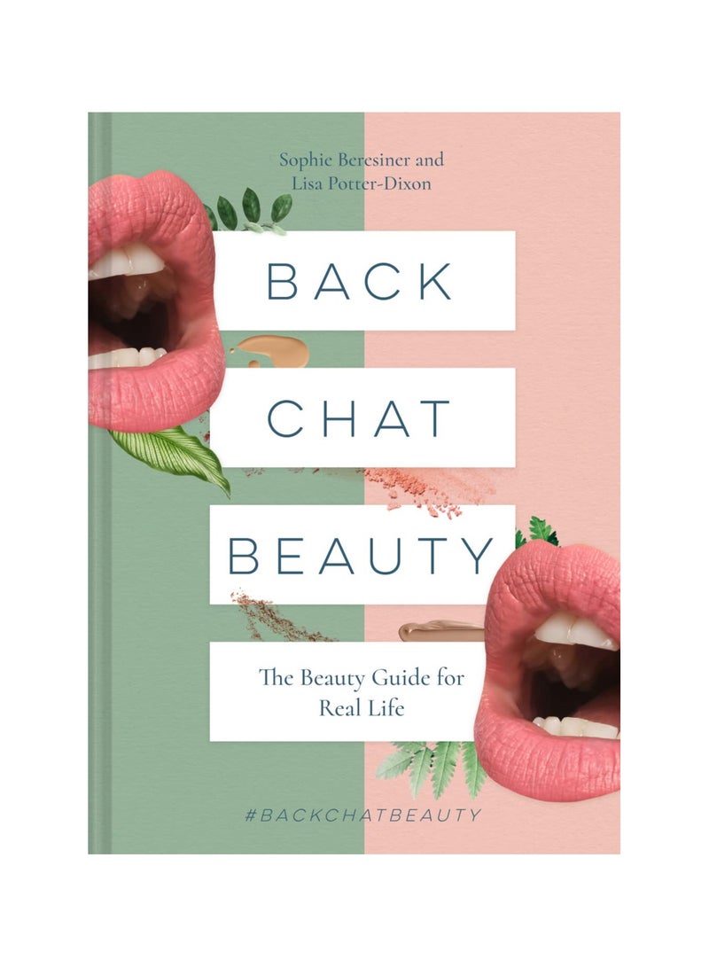 Back Chat Beauty The Beauty Guide For Real Life 
