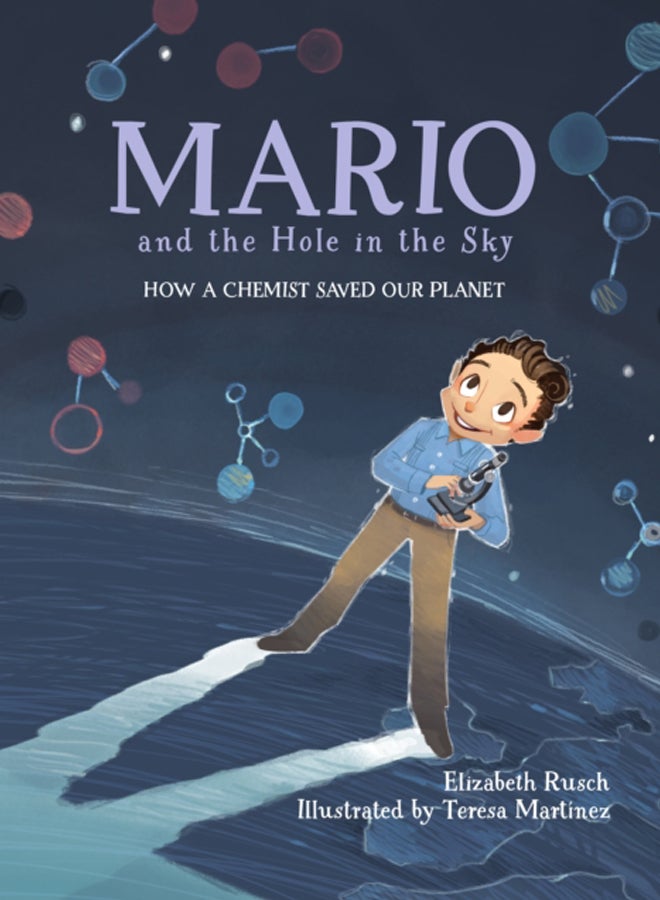 Mario and the Hole in the Sky : How a Chemist Saved Our Planet 