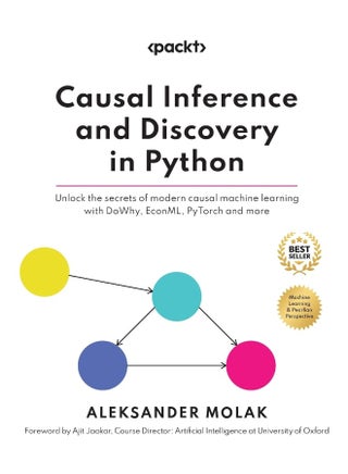 Causal Inference and Discovery in Python: Unlock the secrets of modern causal machine learni - pzsku/Z21C5F287AB54F1F592DCZ/45/_/1737570568/32ebd95f-5895-42bc-9b86-d73fed12c918