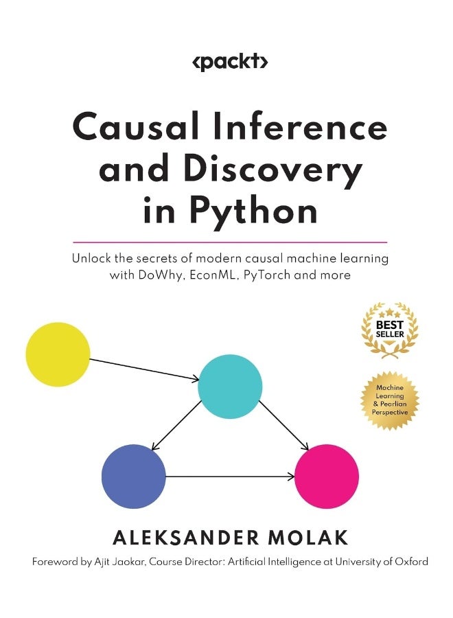 Causal Inference and Discovery in Python: Unlock the secrets of modern causal machine learni 