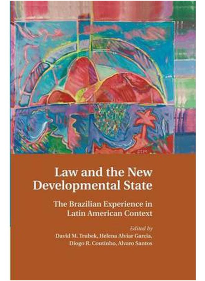 Law and the New Developmental State: The Brazilian Experience in Latin American Context 