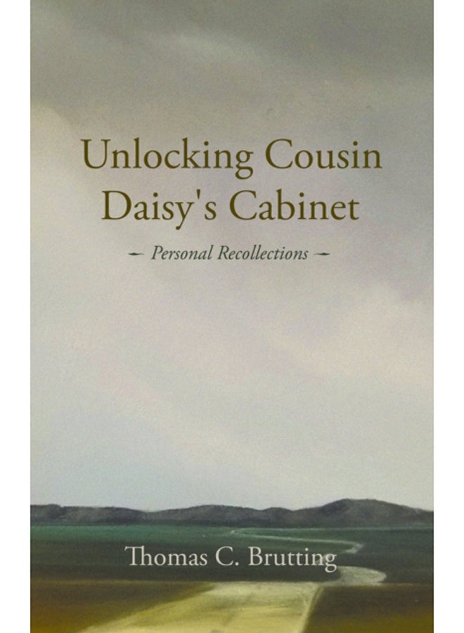 Unlocking Cousin Daisy's Cabinet : personal recollections 