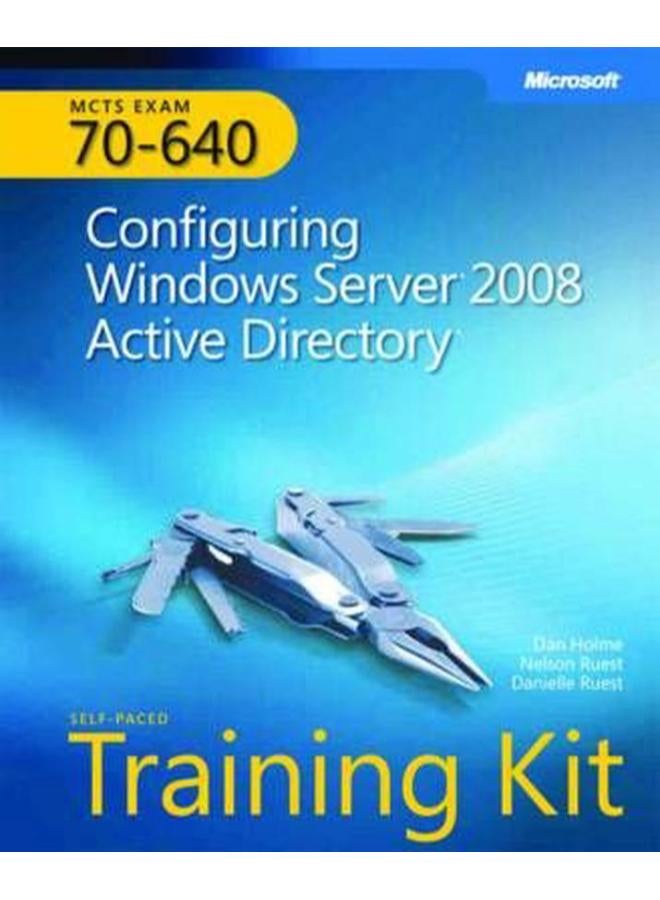 MCTS Self-Paced Training Kit (Exam 70-640) 