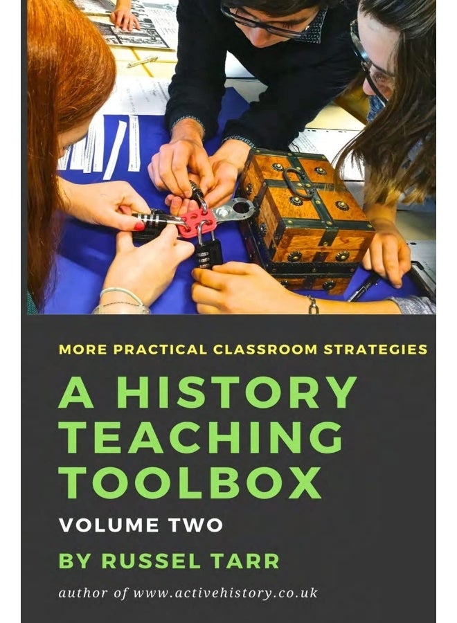 CREATESPACE A History Teaching Toolbox: Volume Two: Even More Practical Classroom Strategies
