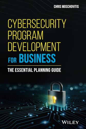 Cybersecurity Program Development for Business: The Essential Planning Guide