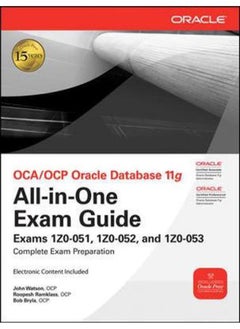 OCA/OCP Oracle Database 11g All-In-One Exam Guide with CD-ROM