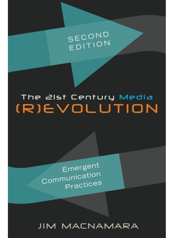 The 21st Century Media R evolution Emergent Communication Practices Second Edition - Paperback