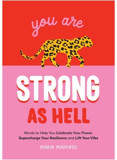 You Are Strong as Hell: Words to Help You Celebrate Your Power, Supercharge Your Resilience and Lift Your Vibe  - Image 5