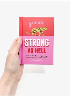 You Are Strong as Hell: Words to Help You Celebrate Your Power, Supercharge Your Resilience and Lift Your Vibe  - Image 1