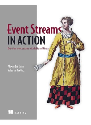 Manning Publications Event Streams in Action: Real-time event systems with Kafka and Kinesis - pzsku/Z21DCB93E11992A4A58F7Z/45/_/1741858797/cea3e252-3936-45df-9102-8e9a87a3054d