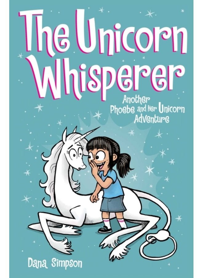 The Unicorn Whisperer Another Phoebe and Her Unicorn Adventure 10 - Paperback
