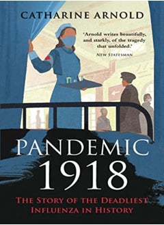 Pandemic 1918 The Story Of The Deadliest Influenza In History by Arnold, Catharine Paperback 