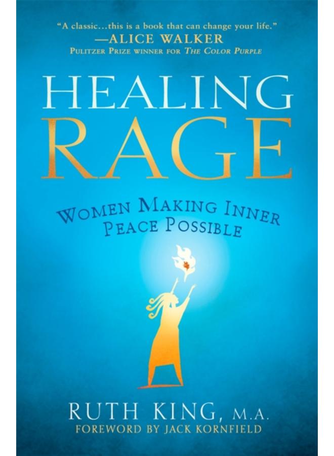 Healing Rage : Women Making Inner Peace Possible