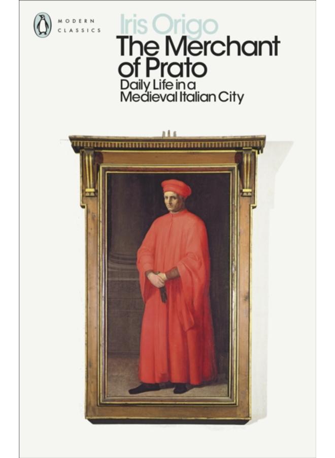 The Merchant of Prato : Daily Life in a Medieval Italian City 