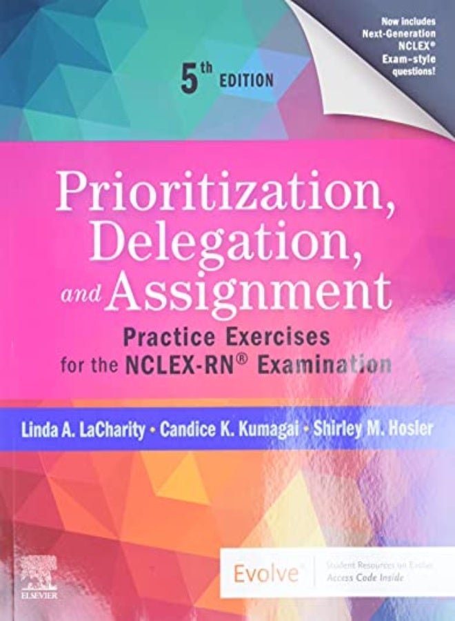 Prioritization, Delegation, and Assignment: Practice Exercises for the NCLEX-RN (R) Examination 