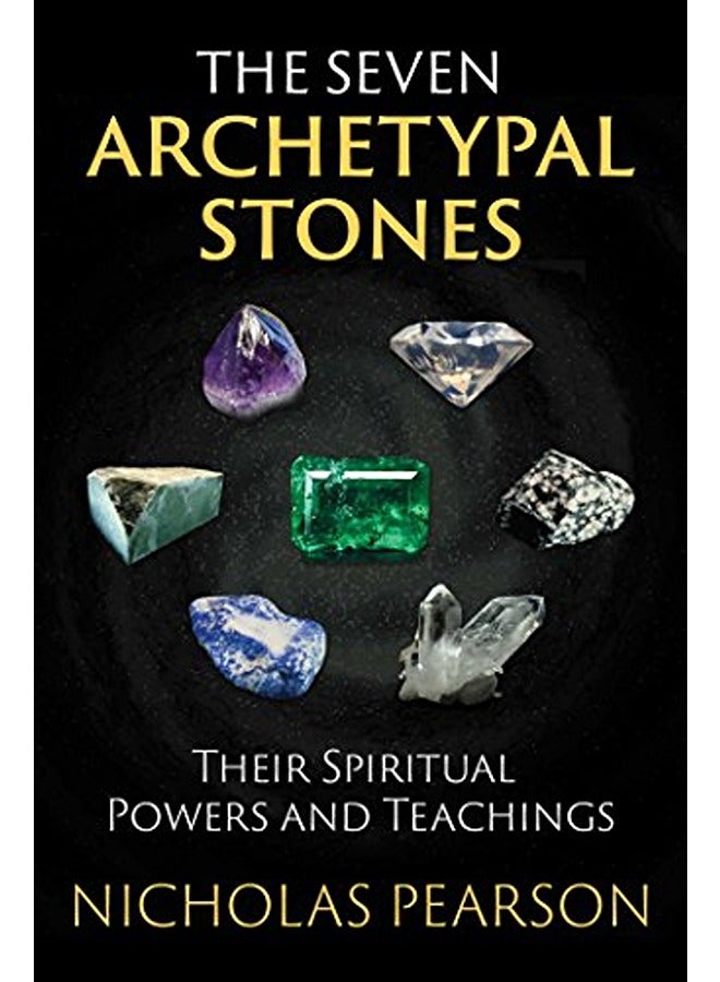 The Seven Archetypal Stones: Their Spiritual Powers and Teachings