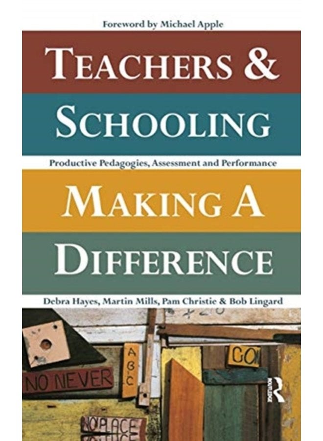 Teachers and Schooling Making A Difference Productive pedagogies assessment and performance - Hardback
