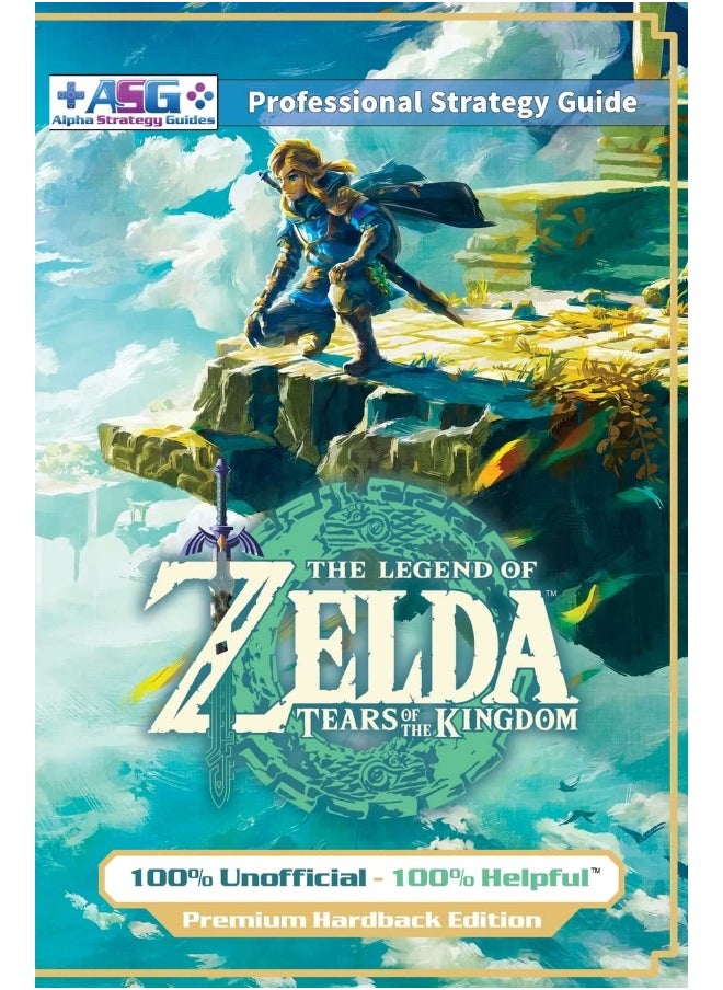 The Legend of Zelda Tears of the Kingdom Strategy Guide Book (Full Color - Premium Hardback): 100% Unofficial - 100% Helpful Walkthrough  - Image 1
