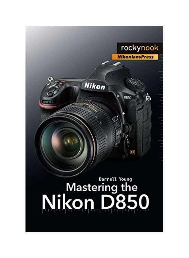 Mastering the Nikon D850