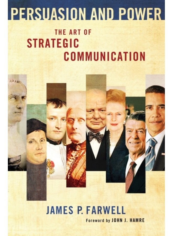 Persuasion and Power The Art of Strategic Communication - Paperback