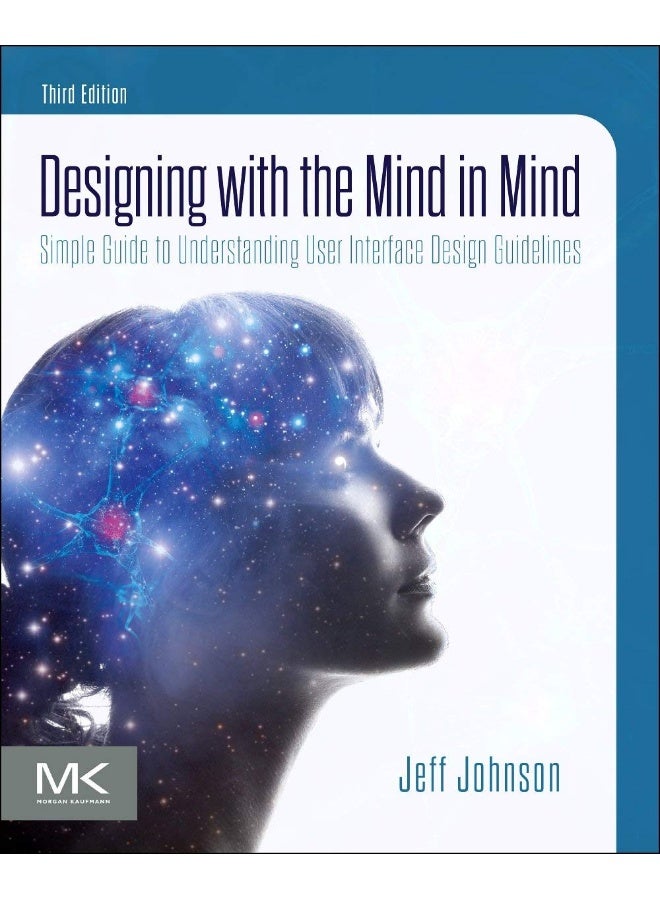 Designing with the Mind in Mind: Simple Guide to Understanding User Interface Design Guidelines