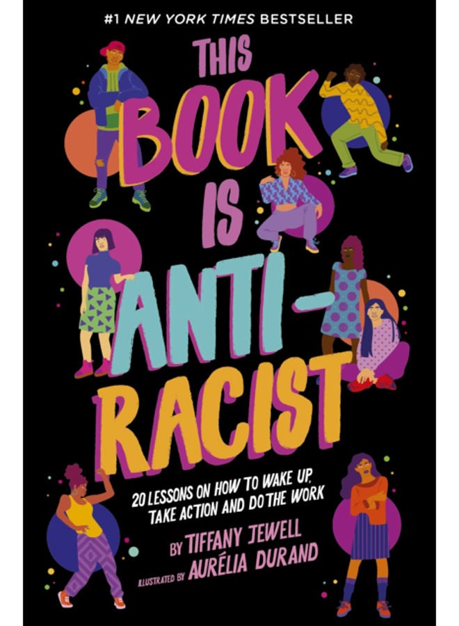 This Book Is Anti-Racist : 20 lessons on how to wake up, take action, and do the work Volume 1 