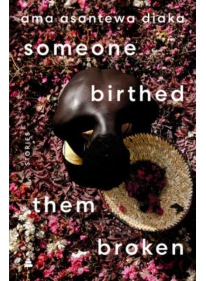 someone birthed them broken Stories - Hardback