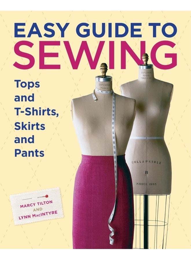 Easy Guide to Sewing Tops and T–Shirts, Skirts and Pants