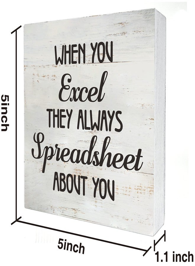 MAVOTEN Office Quote When You Excel They Always Spreadsheet about You Wood Box Sign Rusitc Wooden Box Sign Farmhouse Home Office Desk Shelf Decor (5 X 5 Inch) - Image 2