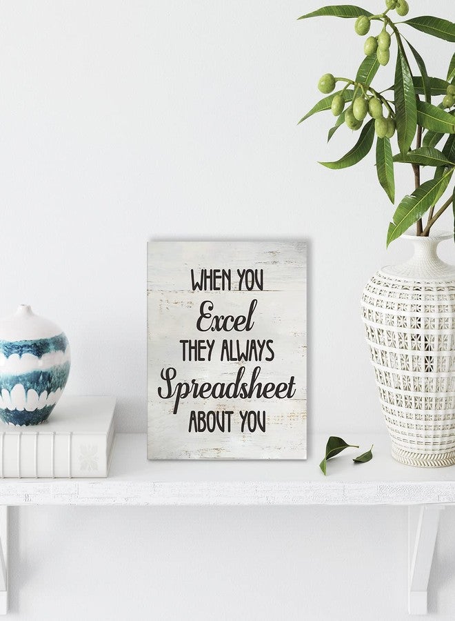MAVOTEN Office Quote When You Excel They Always Spreadsheet about You Wood Box Sign Rusitc Wooden Box Sign Farmhouse Home Office Desk Shelf Decor (5 X 5 Inch) - Image 4