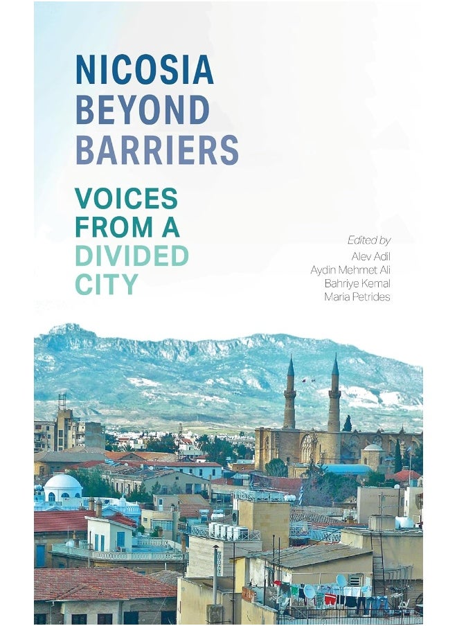 Nicosia Beyond Barriers: Voices from a Divided City 