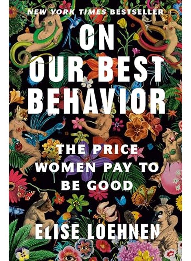 On Our Best Behavior: The Price Women Pay to Be Good