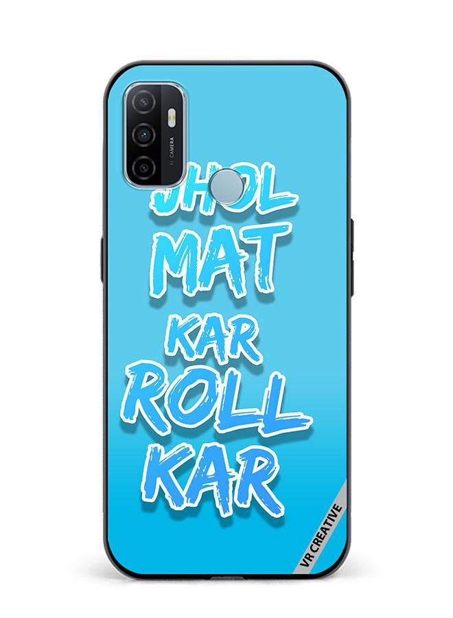 VR CREATIVE Protective Case Cover For Oppo A53 Jhol Mat Kar Roll Kar Hindi Quots Design Multicolour - Image 1