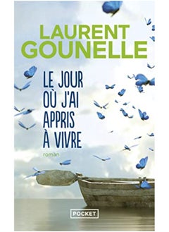 LE JOUR OU J'AI APPRIS A VIVRE
