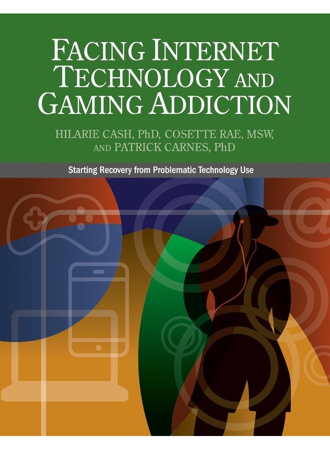 Facing Internet Technology and Gaming Addiction: A Gentle Path to Beginning Recovery from Internet and Video Game Addiction