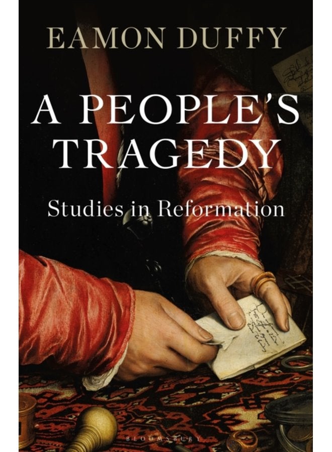 A People s Tragedy Studies in Reformation - Hardback