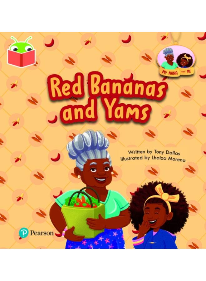 Bug Club Independent Phase 3 Unit 10: My Nana and Me: Red Bananas and Yams 