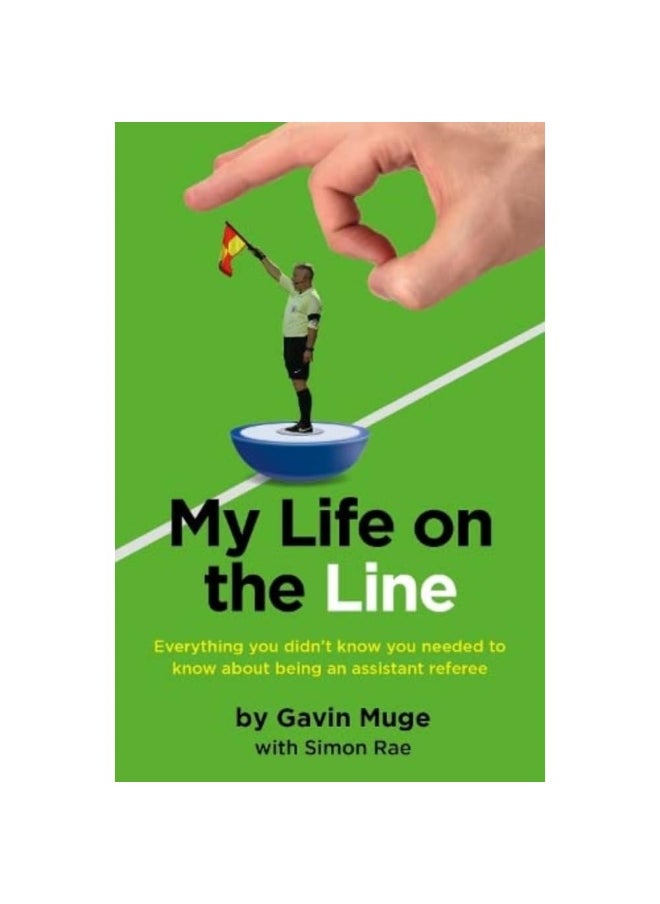 My Life on the Line: Everything you didn't know you needed to know about being an assistant referee 