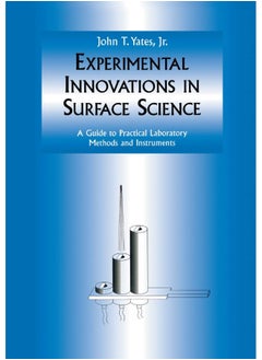 Experimental Innovations in Surface Science: A Guide to Practical Laboratory Methods and Instruments