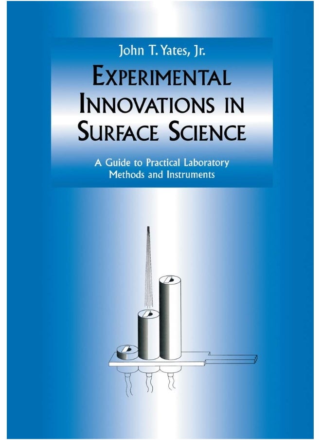 Experimental Innovations in Surface Science: A Guide to Practical Laboratory Methods and Instruments 