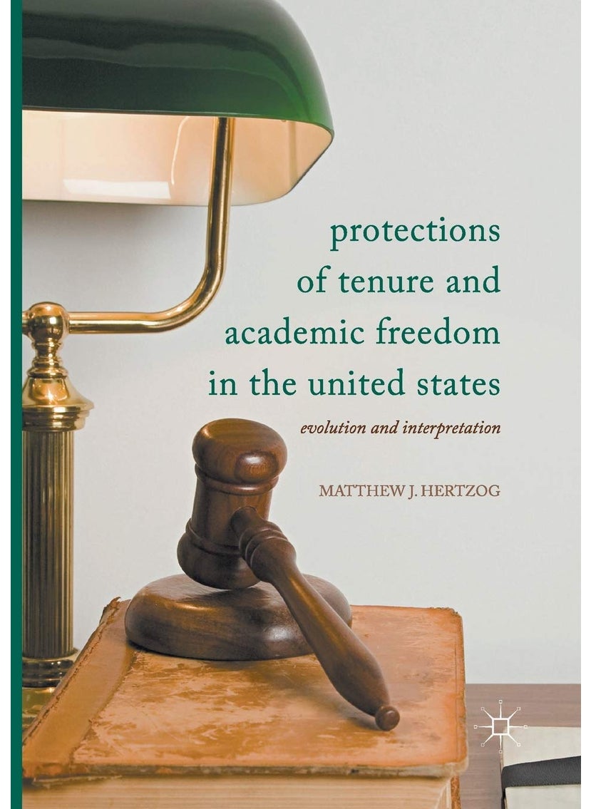 Protections of Tenure and Academic Freedom in the United States: Evolution and Interpretation 
