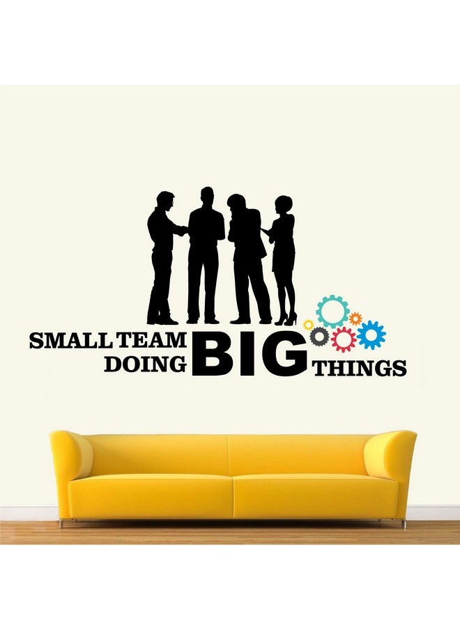 StickMe StickMe 'Small Team Doing Big Things - Office - Inspirational - Motivational - Quotes - Wall Sticker' -SM829 (Multi Colour, Vinyl - 90cm X 55 cm ), Self-Adhesive  - Image 1