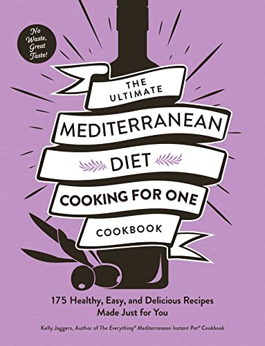 Ultimate Mediterranean Diet Cooking For One Cookbook 
