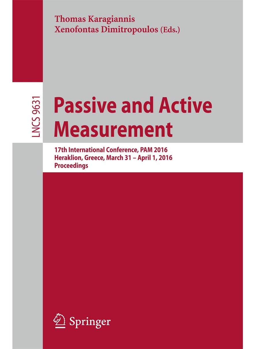 Passive and Active Measurement: 17th International Conference, PAM 2016, Heraklion, Greece, March 31 - April 1, 2016. Proceedings 