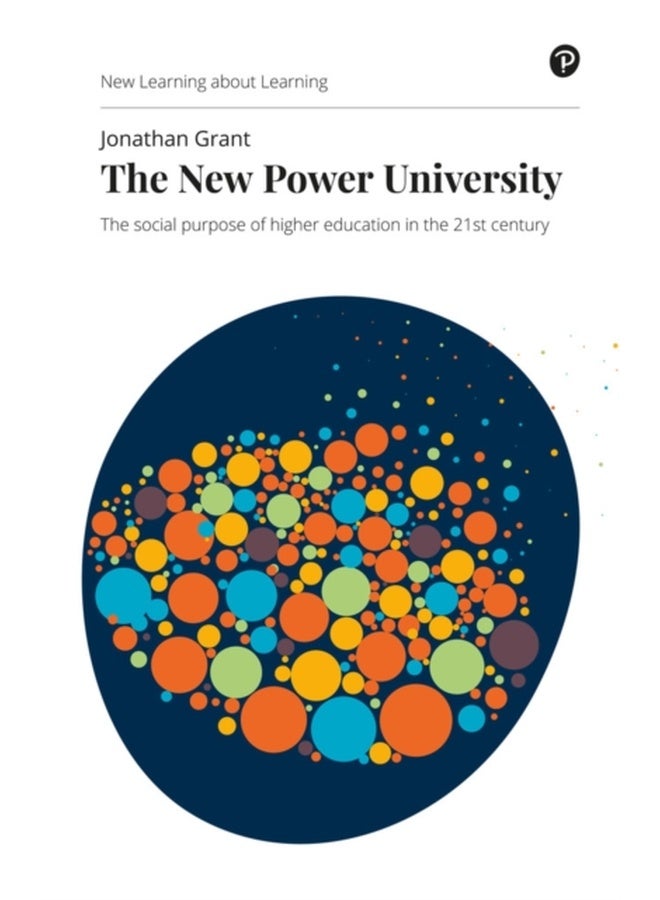 New Power University, The : The social purpose of higher education in the 21st century 
