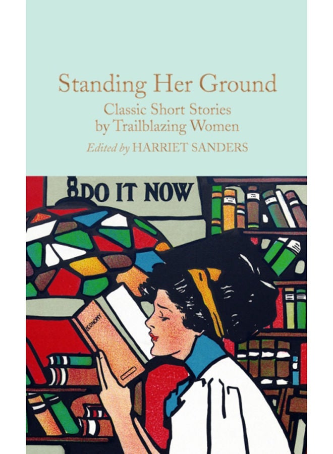 Standing Her Ground : Classic Short Stories by Trailblazing Women 