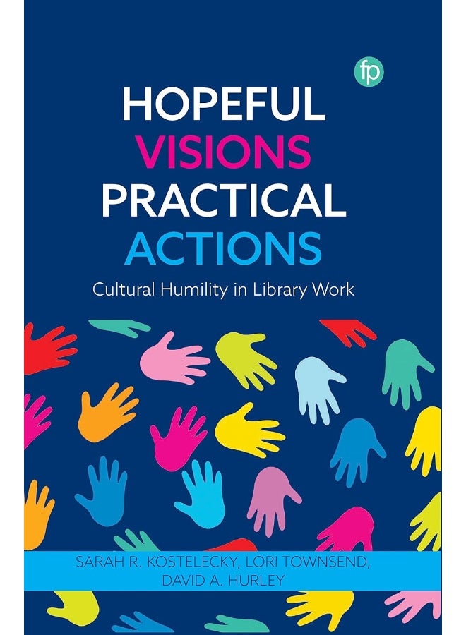 Hopeful Visions, Practical Actions: Cultural Humility in Library Work