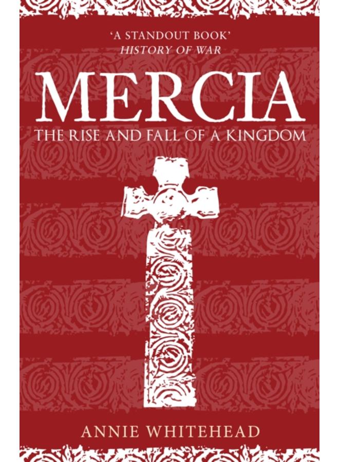 Mercia : The Rise and Fall of a Kingdom