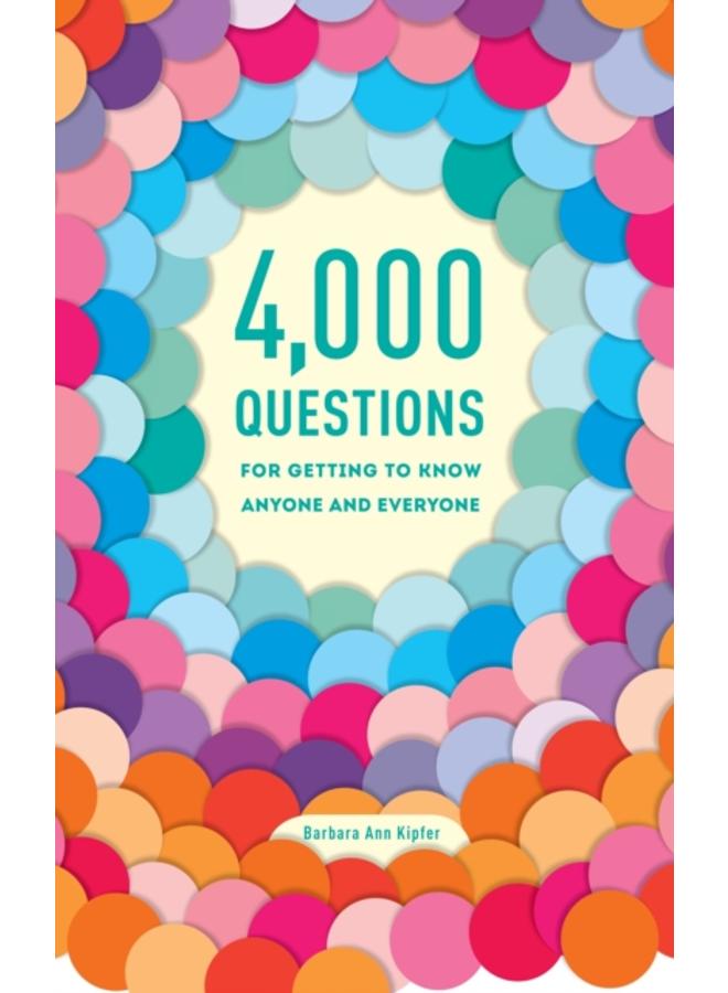 4,000 Questions for Getting to Know Anyone and Everyone, 2nd Edition